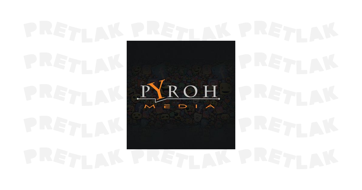 Content creator & video maker — Pyroh Media | Pretlak.com